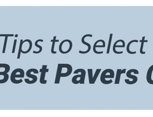 Tips to Select the Best Pavers Company